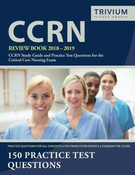 Paperback CCRN Review Book 2018-2019: CCRN Study Guide and Practice Test Questions for the Critical Care Nursing Exam Book