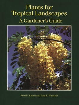 Hardcover Plants for Tropical Landscapes: A Gardener's Guide Book