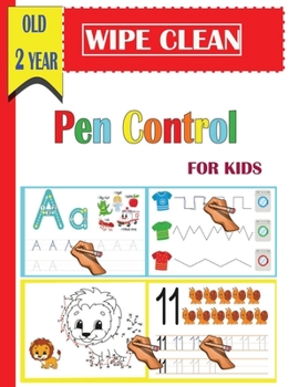 wipe clean Pen Control  for kids old 2 year: A Magical  Activity Workbook for Beginning Readers , Coloring, Dot to Dot, Shapes,letters,maze,mathematical maze, Numbers 1-14,and More
