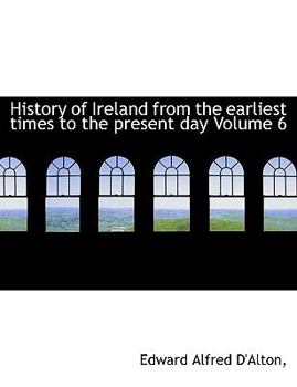 History of Ireland from the Earliest Times to the Present Day