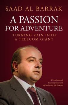 Hardcover Passion for Adventure: Turning Zain into a Telecom Giant Book