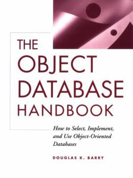 Paperback The Object Database Handbook: How to Select, Implement, and Use Object-Oriented Databases Book