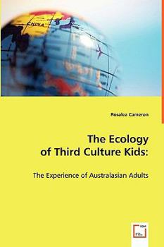 The Ecology of Third Culture Kids:: The Experience of Australasian Adults