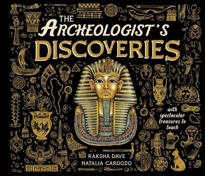 Hardcover The Archeologist's Discoveries: With Spectacular Treasures to Touch Book