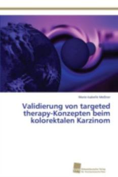 Paperback Validierung von targeted therapy-Konzepten beim kolorektalen Karzinom [German] Book