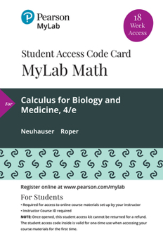Printed Access Code Mylab Math with Pearson Etext -- 18 Week Standalone Access Card -- For Calculust for Biology and Medicine Book