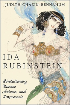 Hardcover Ida Rubinstein: Revolutionary Dancer, Actress, and Impresario Book