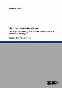 Paperback Die Erfahrung des Numinosen: Eine religionspsychologische Studie zur deutschen Lyrik von Novalis bis Meyer [German] Book