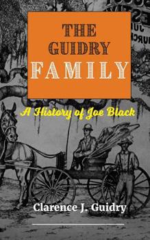 The Guidry Family: A History of Joe Black