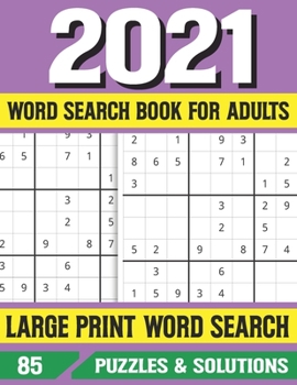 Paperback 2021 Sudoku Puzzle Book For Adults: Puzzle Book for Enjoying Leisure Time to help keep your brain sharp Book