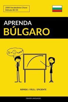 Paperback Aprenda Búlgaro - Rápido / Fácil / Eficiente: 2000 Vocabulários Chave [Portuguese] Book