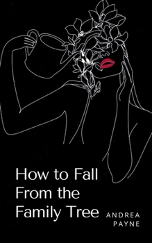 Paperback How to Fall From the Family Tree Book