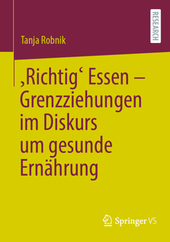 Paperback 'Richtig' Essen - Grenzziehungen Im Diskurs Um Gesunde Ernährung [German] Book