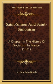 Saint-Simon and Saint-Simonism: A Chapter in the History of Socialism in France - Primary Source Edition