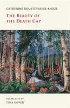 Paperback The Beauty of the Death Cap Book