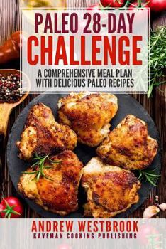 Paperback Paleo: 28-Day Challenge - A Comprehensive Meal Plan with Delicious Paleo Recipes Book