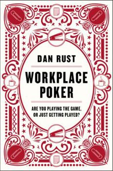 Hardcover Workplace Poker: Are You Playing the Game, or Just Getting Played? Book