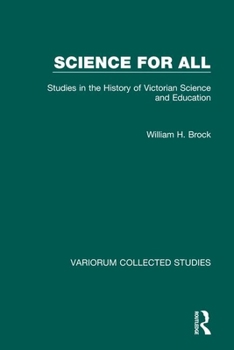 Hardcover Science for All: Studies in the History of Victorian Science and Education Book