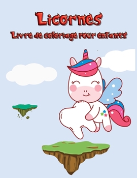 Licornes Livre de coloriage pour enfants: Licorne mignonne et magique pour enfants de 3 à 12 ans 50 illustrations uniques et adorables pour garçons et filles