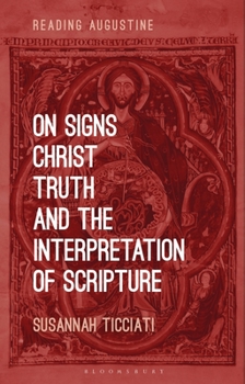 Paperback On Signs, Christ, Truth and the Interpretation of Scripture Book