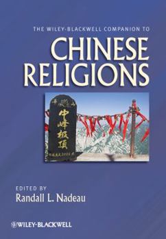 Hardcover The Wiley-Blackwell Companion to Chinese Religions Book