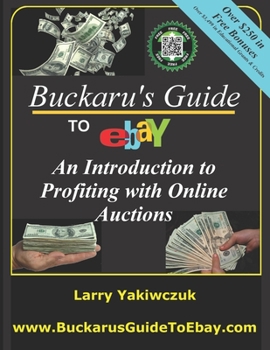 Paperback Buckaru's Guide to eBay: An Introduction to Profiting with Online Auctions Book