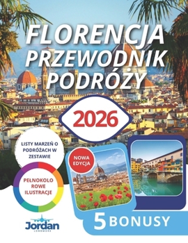 FLORENCJA PRZEWODNIK PODRÓZY 2026 (Polish Edition)