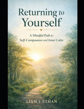 Paperback Returning to Yourself: A Mindful Path to Self-Compassion and Inner Calm Book