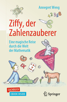 Paperback Ziffy, Der Zahlenzauberer: Eine Magische Reise Durch Die Welt Der Mathematik [German] Book