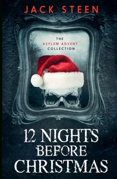 Paperback 12 NIGHTS BEFORE CHRISTMAS: The Asylum Advent Collection (The Asylum Confession Files) Book