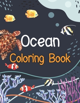Ocean Coloring Book: Dolphin, Whale, Seahorse, Turtle