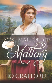 Mail Order Mallory - Book #15 of the Widows, Brides, and Secret Babies