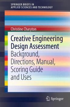 Paperback Creative Engineering Design Assessment: Background, Directions, Manual, Scoring Guide and Uses Book