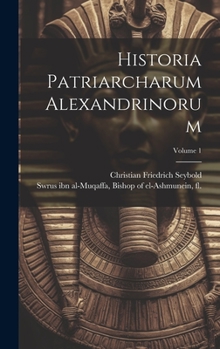 Hardcover Historia patriarcharum Alexandrinorum; Volume 1 [Latin] Book