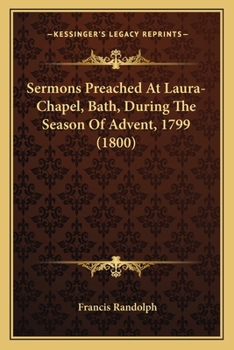 Paperback Sermons Preached At Laura-Chapel, Bath, During The Season Of Advent, 1799 (1800) Book