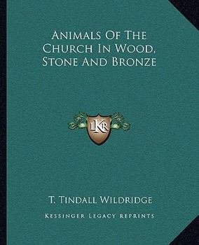 Paperback Animals Of The Church In Wood, Stone And Bronze Book