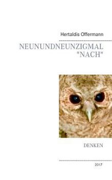Paperback Neunundneunzigmal "Nach": Denken [German] Book