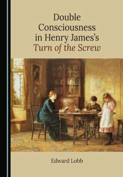 Hardcover Double Consciousness in Henry James's Turn of the Screw Book