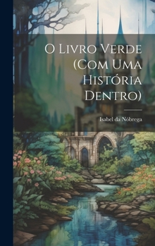Hardcover O livro verde (com uma história dentro) [Portuguese] Book