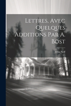 Paperback Lettres, Avec Quelques Additions Par A. Bost [French] Book
