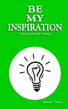 Paperback Be My Inspiration: Inspirational Poems Book