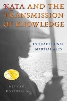 Paperback Kata and the Transmission of Knowledge: In Traditional Martial Arts Book