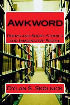 Paperback Awkword: Poems and Short Stories for Imaginative People Book