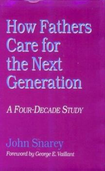Hardcover How Fathers Care for the Next Generation: A Four-Decade Study Book