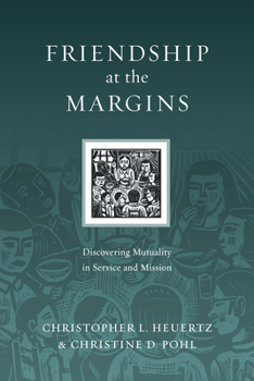 Paperback Friendship at the Margins: Discovering Mutuality in Service and Mission Book