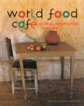Hardcover World Food Cafe: Global Vegetarian Cooking Book