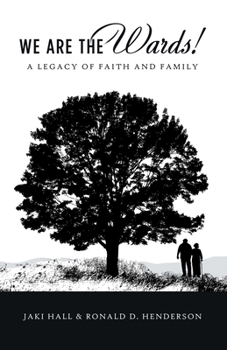 Paperback We Are the Wards!: A Legacy of Faith and Family Book