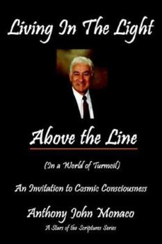 Paperback Living In The Light Above the Line: An Invitation to Cosmic Consciousness Book