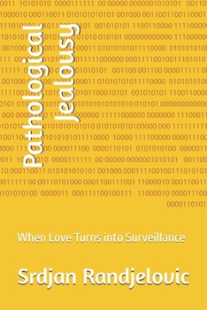 Paperback Pathological Jealousy: When Love Turns into Surveillance Book