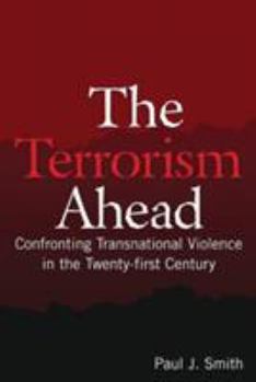 Paperback The Terrorism Ahead: Confronting Transnational Violence in the Twenty-First Century Book